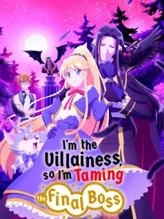 Phim Nữ phản diện bao nuôi trùm cuối - I'm the Villainess, So I'm Taming the Final Boss (2022)