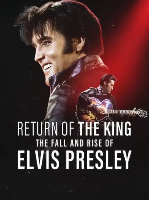 Phim Ông hoàng rock 'n' roll: Sự xuống dốc và trỗi dậy của Elvis Presley - Return of the King: The Fall and Rise of Elvis Presley (2024)