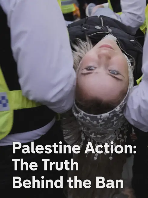 Palestine Action: The Truth Behind the Ban