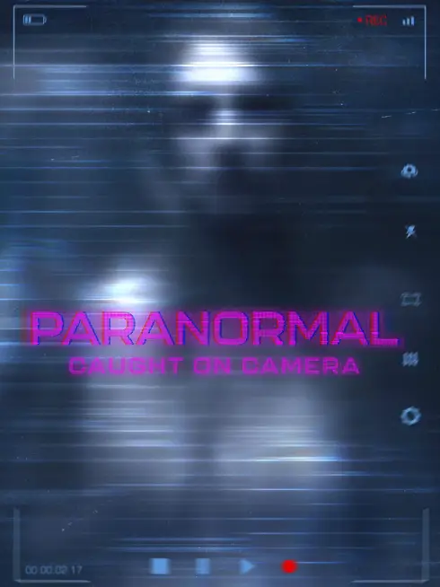 Paranormal Caught on Camera