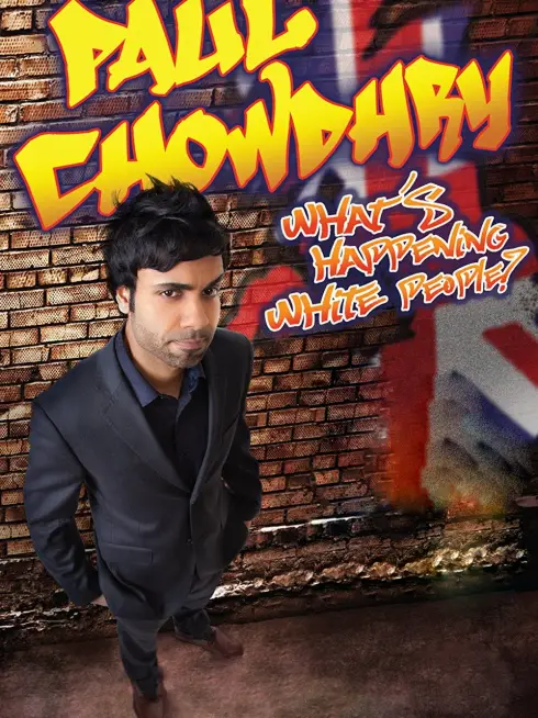 Paul Chowdhry: What's Happening White People?
