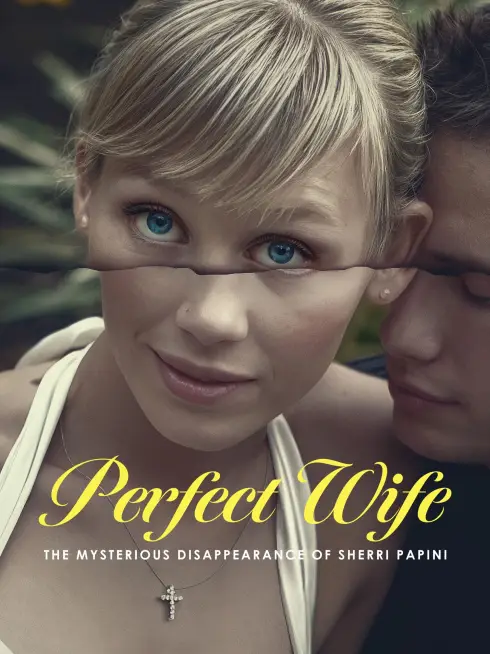  Perfect Wife: The Mysterious Disappearance of Sherri Papini (2024)