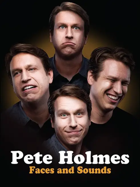 Phim Pete Holmes: Nhăn Mặt Và Nhại Tiếng - Pete Holmes: Faces and Sounds (2016)