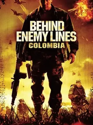 Phim Phía Sau Chiến Tuyến: Bão Lửa Colombia - Behind Enemy Lines: Colombia (2009)