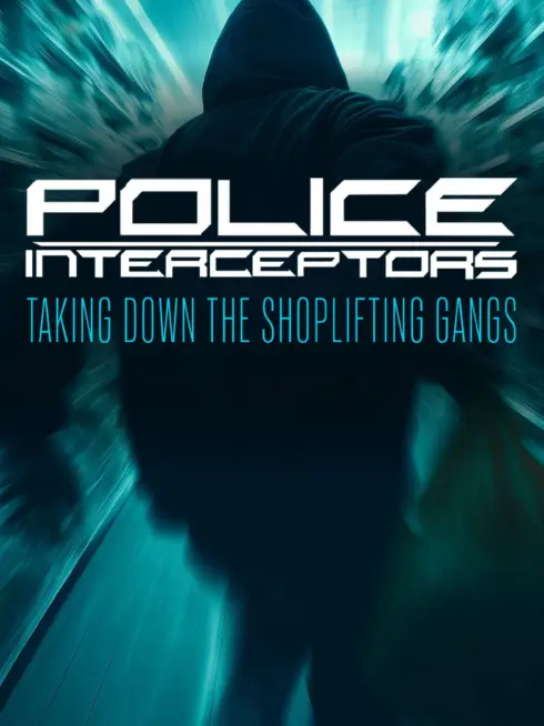  Police Interceptors: Taking Down the Shoplifting Gangs (2026)