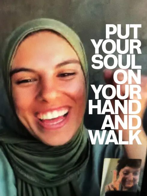 Put Your Soul on Your Hand and Walk