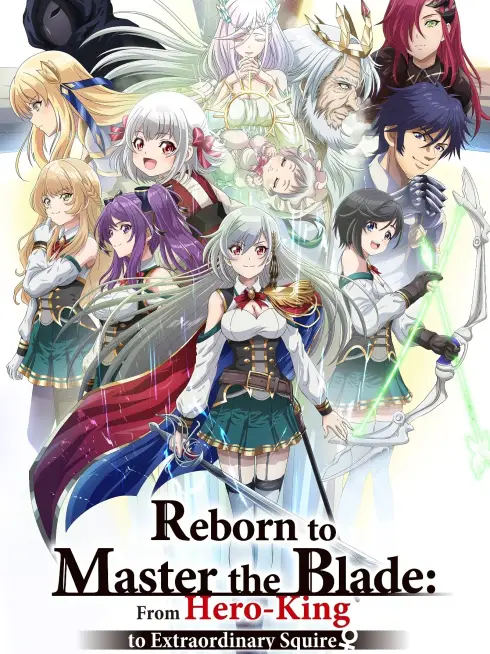  Reborn to Master the Blade: From Hero-King to Extraordinary Squire ♀ (2023)