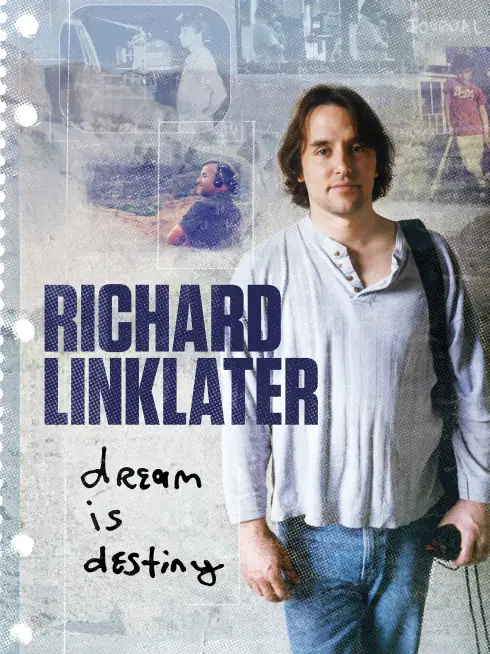  Richard Linklater: Dream Is Destiny (2016)