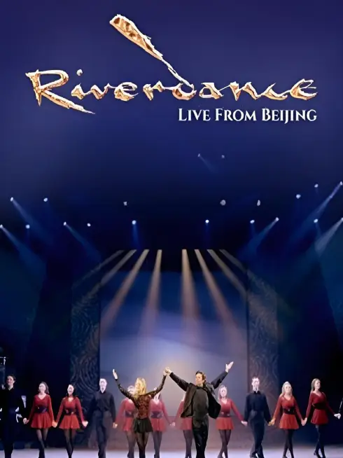  Riverdance: Live from Beijing (2010)