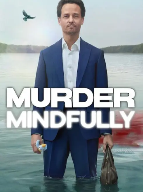 Phim Sát nhân hữu ý - Murder Mindfully (2024)