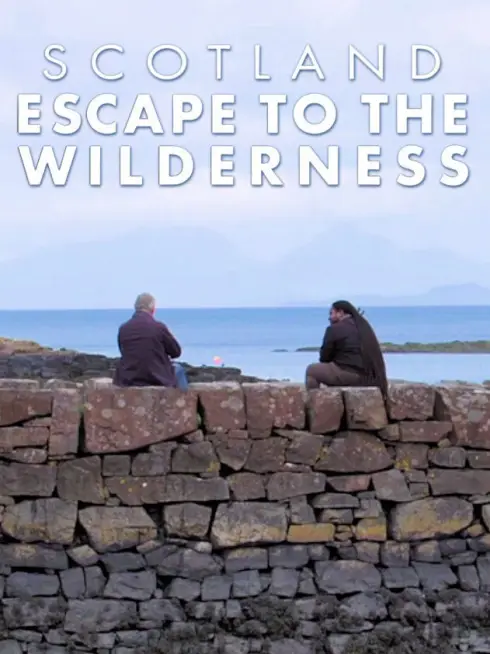 Scotland: Escape To The Wilderness