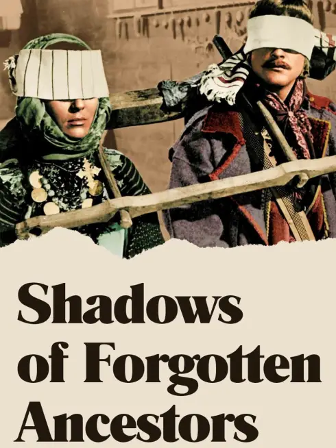 Phim Shadows of Forgotten Ancestors - Shadows of Forgotten Ancestors (1965)