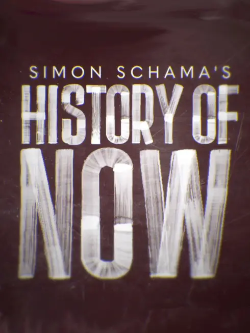 Simon Schama's History of Now