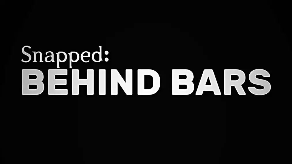 Phim Snapped: Behind Bars - Snapped: Behind Bars (2021)