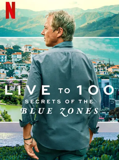 Phim Sống đến 100: Bí quyết của Blue Zones - Live to 100: Secrets of the Blue Zones (2023)