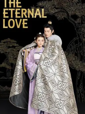 Phim Song Thế Sủng Phi - The Eternal Love (2017)