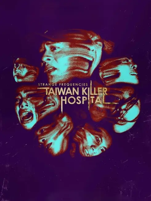  Strange Frequencies: Taiwan Killer Hospital (2024)