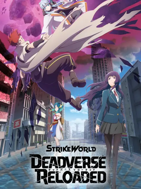 Strike World: Deadverse Reloaded the Anime