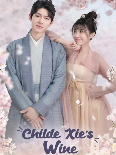Phim Tạ công tử chi tửu - Childe Xie's Wine (2022)