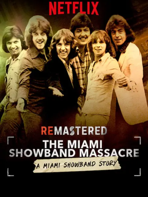 Phim Tái hiện: Vụ thảm sát nhóm Miami Showband - ReMastered: The Miami Showband Massacre (2019)