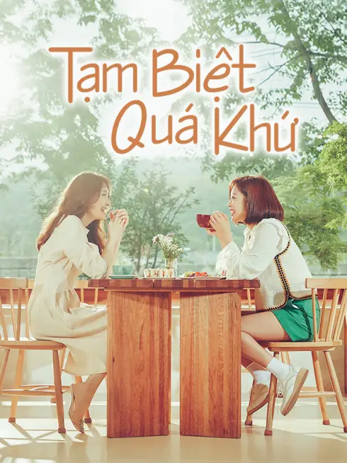 Phim Tạm Biệt Quá Khứ - Goodbye to Goodbye (2018)