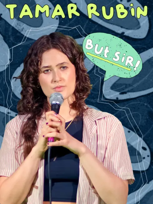 Tamar Rubin: But Sir!