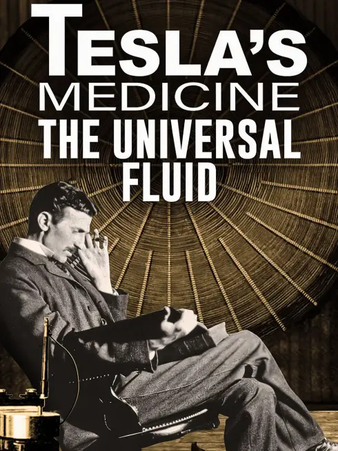  Tesla's Medicine - The Universal Fluid (2022)