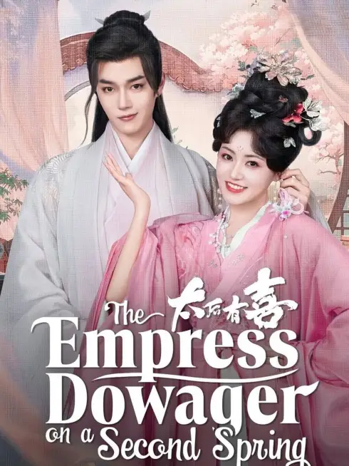 Phim Thái Hậu Có Hỉ - The Empress Dowager on a Second Spring (2025)