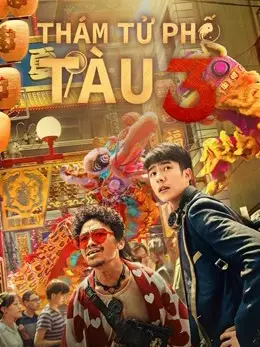 Phim Thám Tử Phố Tàu 3 (Movie) - Detective Chinatown 3 (2021)