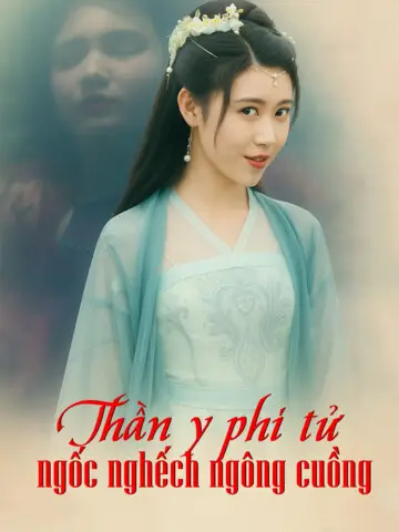 Thần y phi tử ngốc nghếch ngông cuồng