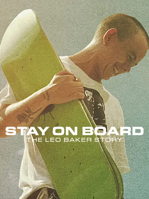 Phim Thăng bằng trên ván trượt: Câu chuyện của Leo Baker - Stay on Board: The Leo Baker Story (2022)