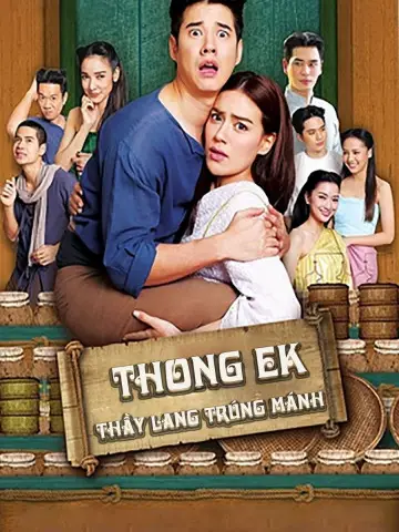 Phim Thầy Lang Trúng mánh - Thong Ek (2019)