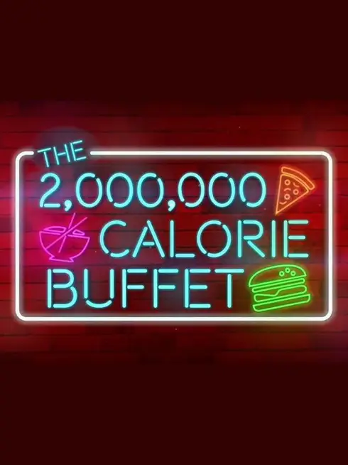  The 2,000,000 Calorie Buffet (2017)