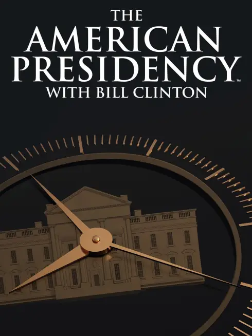 The American Presidency with Bill Clinton