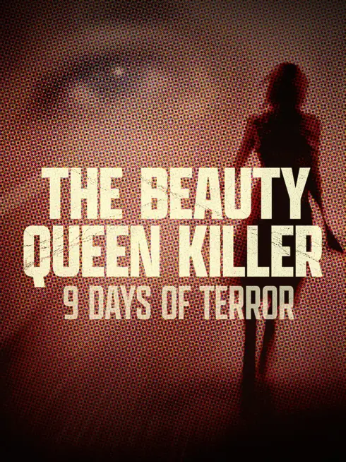 The Beauty Queen Killer: 9 Days of Terror