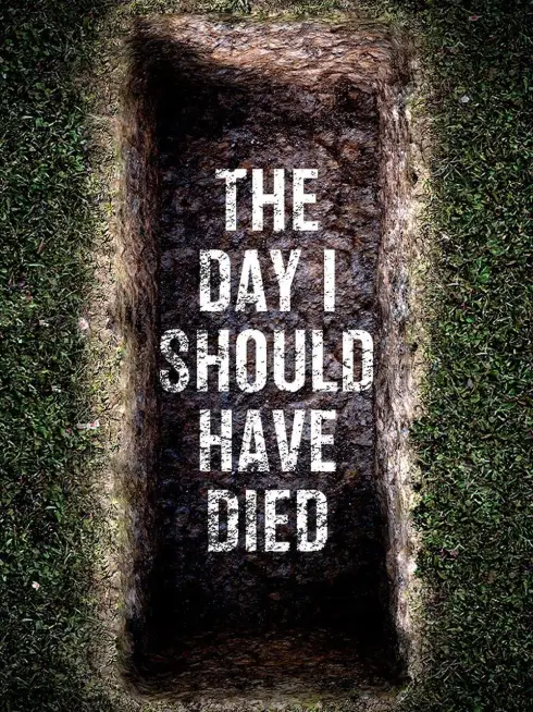  The Day I Should Have Died (2016)