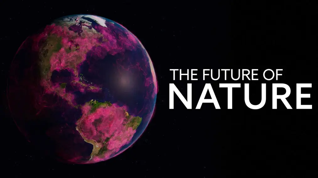Phim The Future of Nature - The Future of Nature (2024)