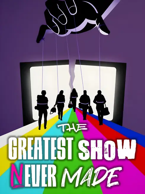Phim The Greatest Show Never Made - The Greatest Show Never Made (2023)