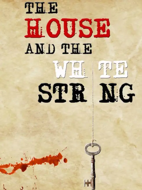 The House and The White String