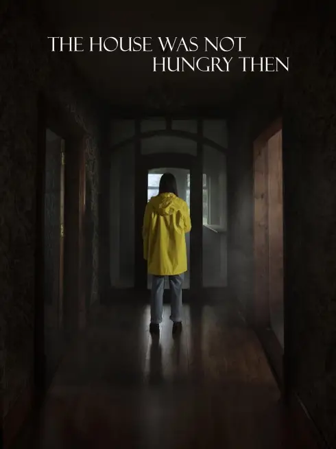  The House Was Not Hungry Then (2025)