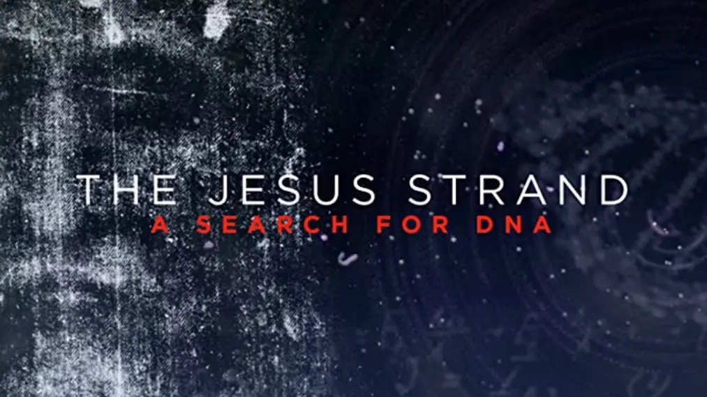 Phim The Jesus Strand: A Search for DNA - The Jesus Strand: A Search for DNA (2017)