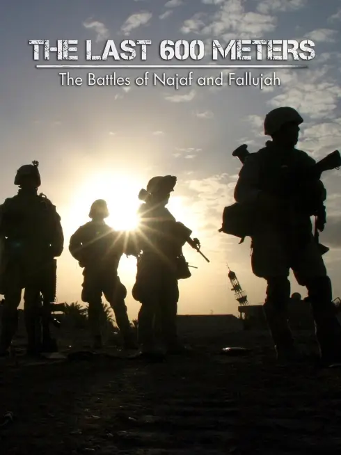 The Last 600 Meters: The Battles of Najaf and Fallujah