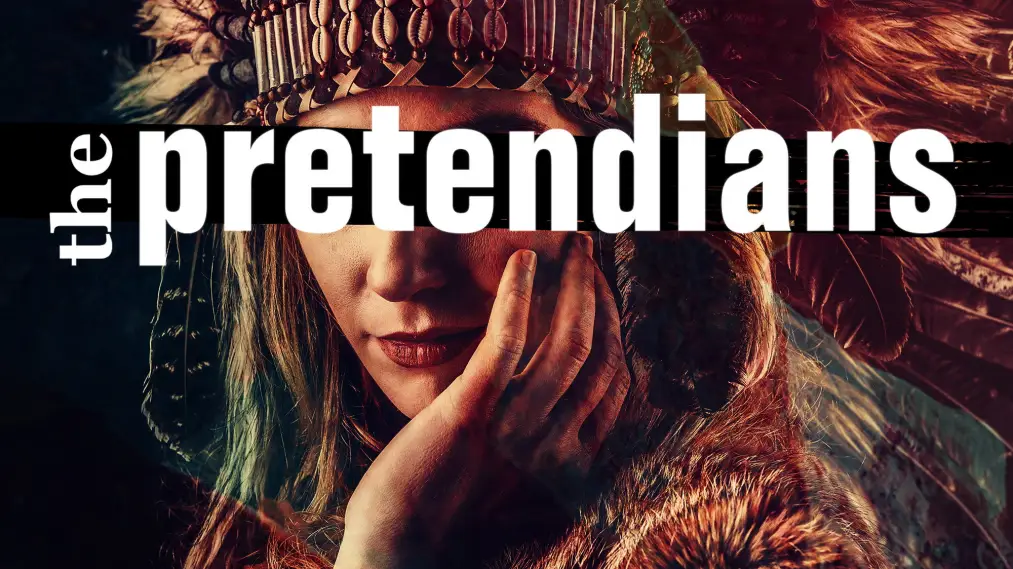 Phim The Pretendians - The Pretendians (2022)
