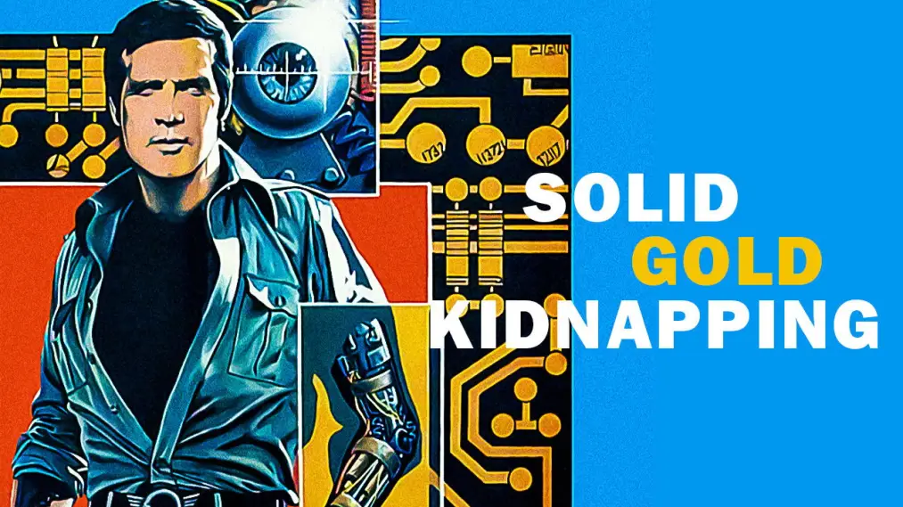Phim The Six Million Dollar Man: The Solid Gold Kidnapping - The Six Million Dollar Man: The Solid Gold Kidnapping (1973)