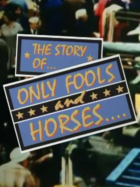 The Story of Only Fools And Horses