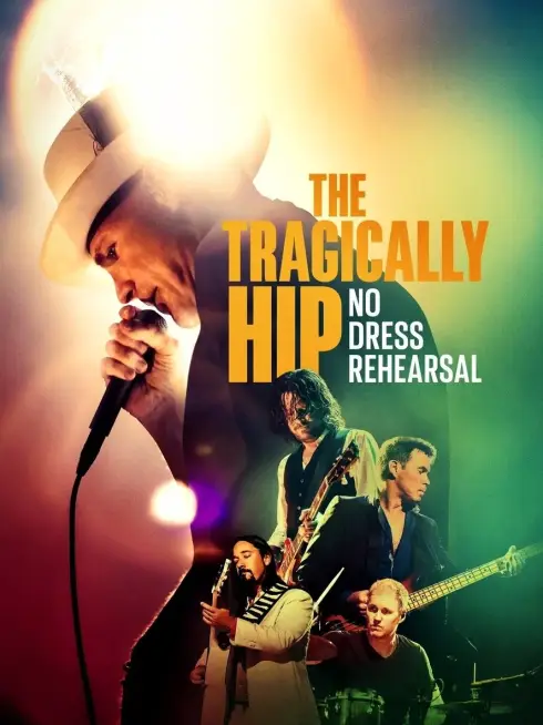 The Tragically Hip: No Dress Rehearsal