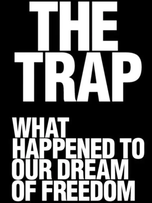  The Trap: What Happened to Our Dream of Freedom (2007)