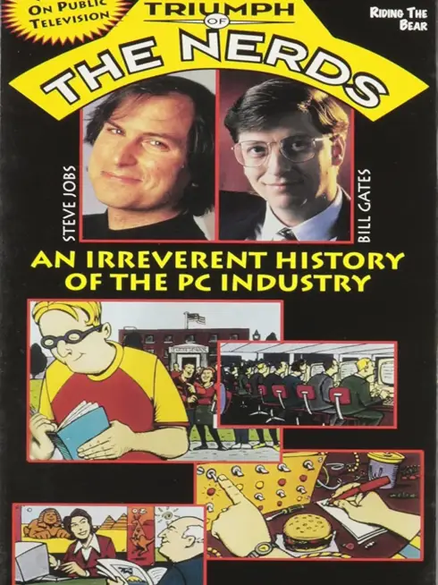 The Triumph of the Nerds: The Rise of Accidental Empires