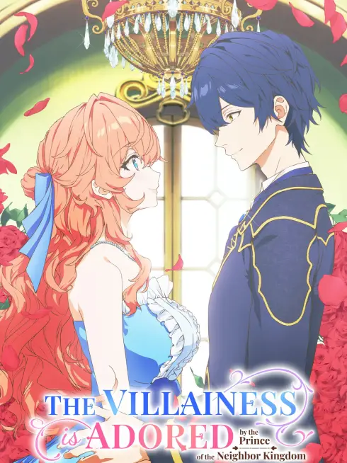 The Villainess Is Adored by the Prince of the Neighbor Kingdom