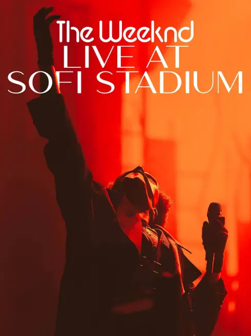 Phim The Weeknd: Buổi Diễn Trực Tiếp Ở Sân Sofi - The Weeknd: Live at SoFi Stadium (2023)